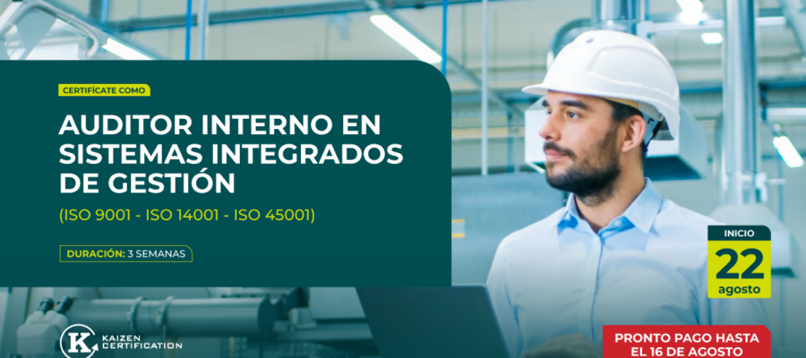 13VO CURSO – TALLER:  INTERPRETACIÓN Y FORMACIÓN DE AUDITOR INTERNO DE SISTEMAS INTEGRADOS DE GESTIÓN (ISO 9001 – ISO 14001 – ISO 45001)